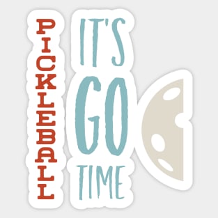 Funny Pickleball Saying It's Go Time Sticker